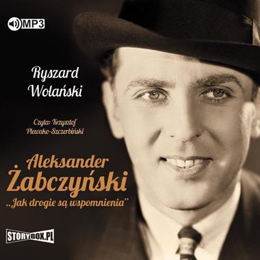 Aleksander Żabczyński Jak drogie są wspomnienia CD mp3 (R.Wolański)