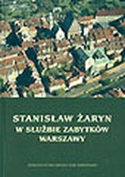 W służbie zabytków Warszawy (St.Żaryn)
