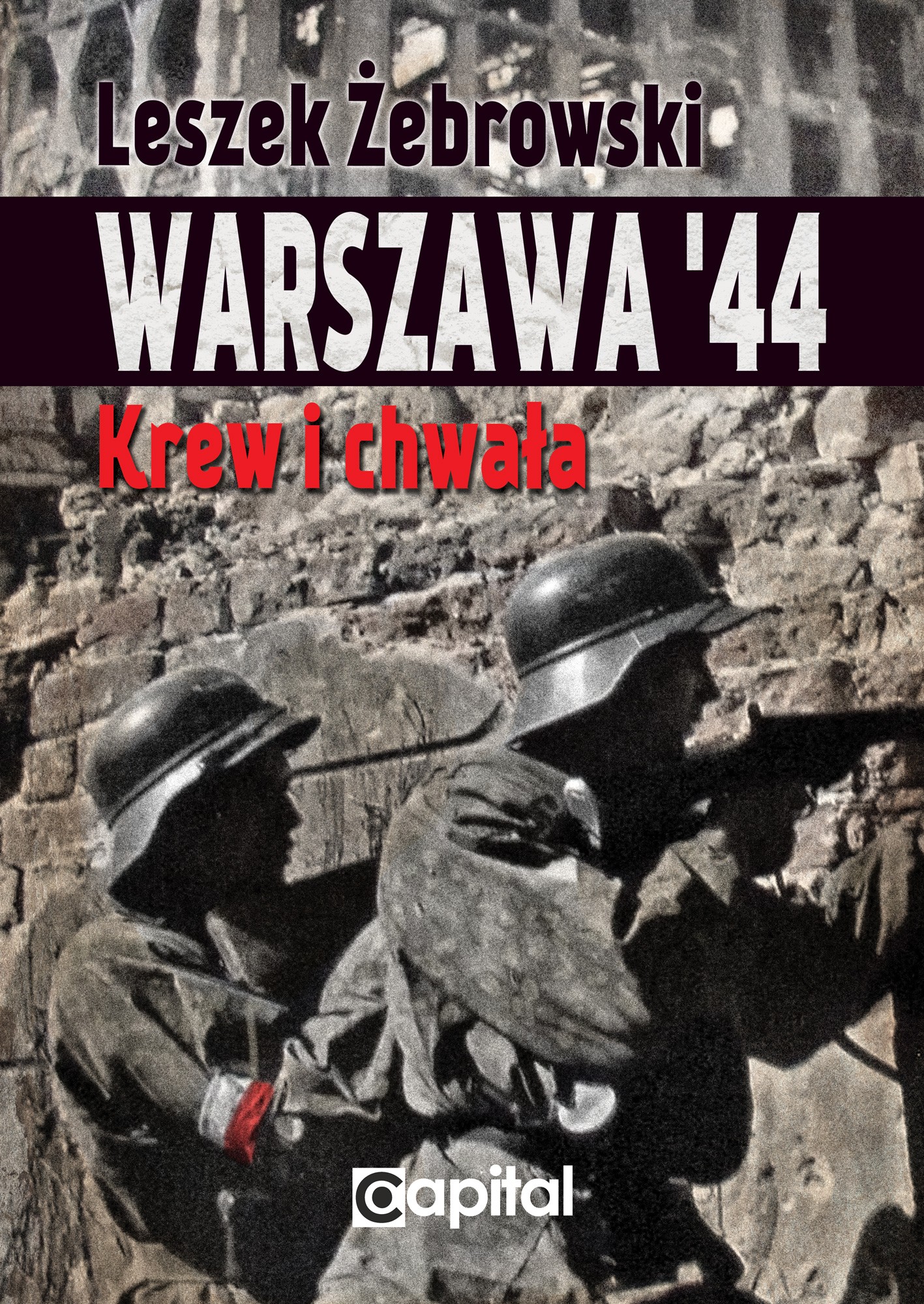 Warszawa 44 Krew i chwała (L.Żebrowski)