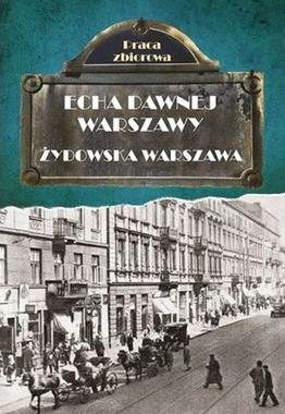 Żydowska Warszawa Echa dawnej Warszawy T.9 (opr.zbiorowe)